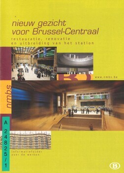 Nieuw gezicht voor Brussel-Centraal. Restauratie, renovatie en uitbreiding van het station
